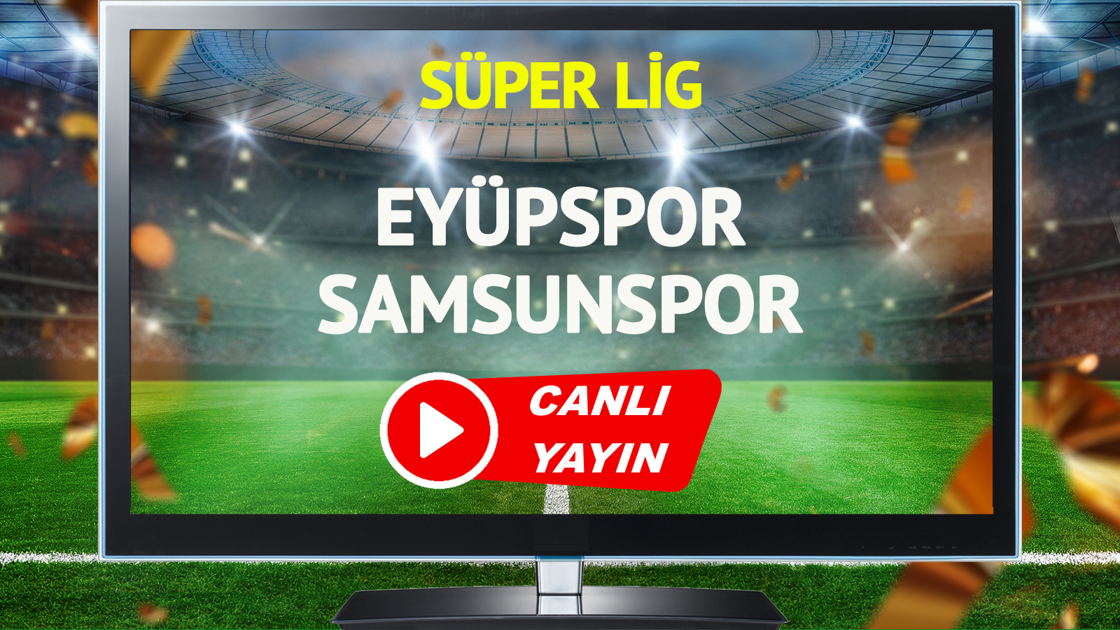Eyüpspor ile Samsunspor arasındaki Süper Lig karşılaşması heyecan dolu geçecek.