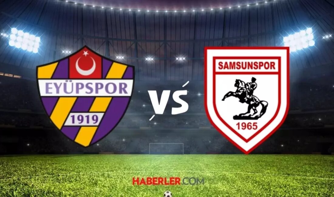 Eyüpspor ile Samsunspor arasındaki kritik karşılaşma futbol tutkunları tarafından heyecanla