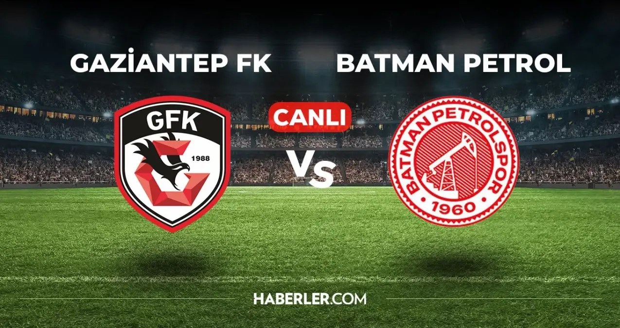 Gaziantep FK Batman Petrol Maçı Canlı İzle! Gaziantep FK ile