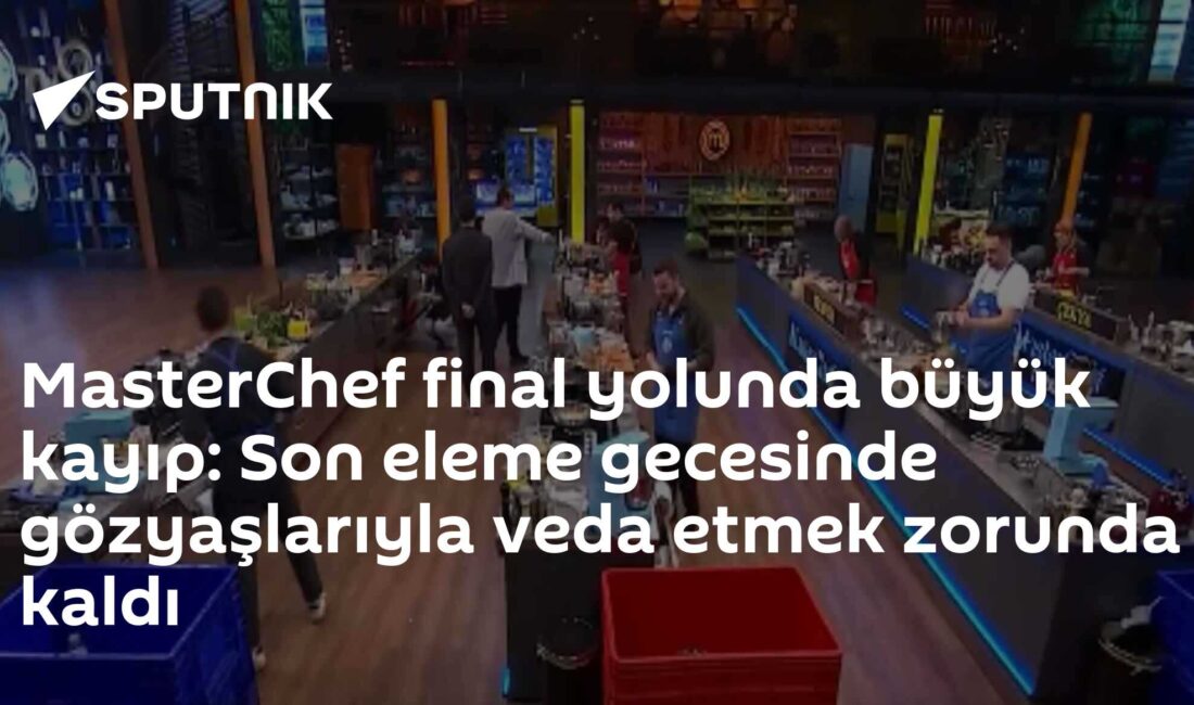 MasterChef Final Yolunda Büyük Kayıp: Son Eleme Gecesinde Gözyaşlarıyla Veda
