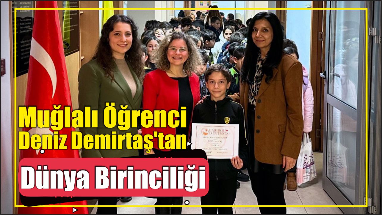 Mugladan Ogrenci Deniz Demirtas Dunya Birincisi Oldu