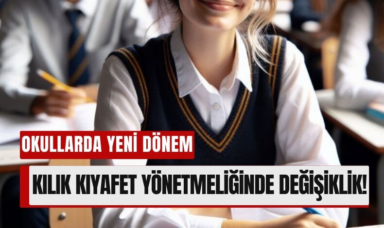 Milli Eğitim Bakanlığı Okul Kıyafetleri Yönetmeliğinde Değişiklik YaptıHaberin BaşlıklarıMilli Eğitim