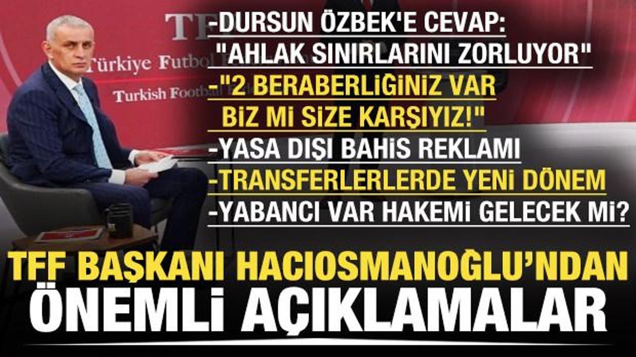 TFF Başkanı Hacıosmanoğlu canlı yayında tek tek açıkladı