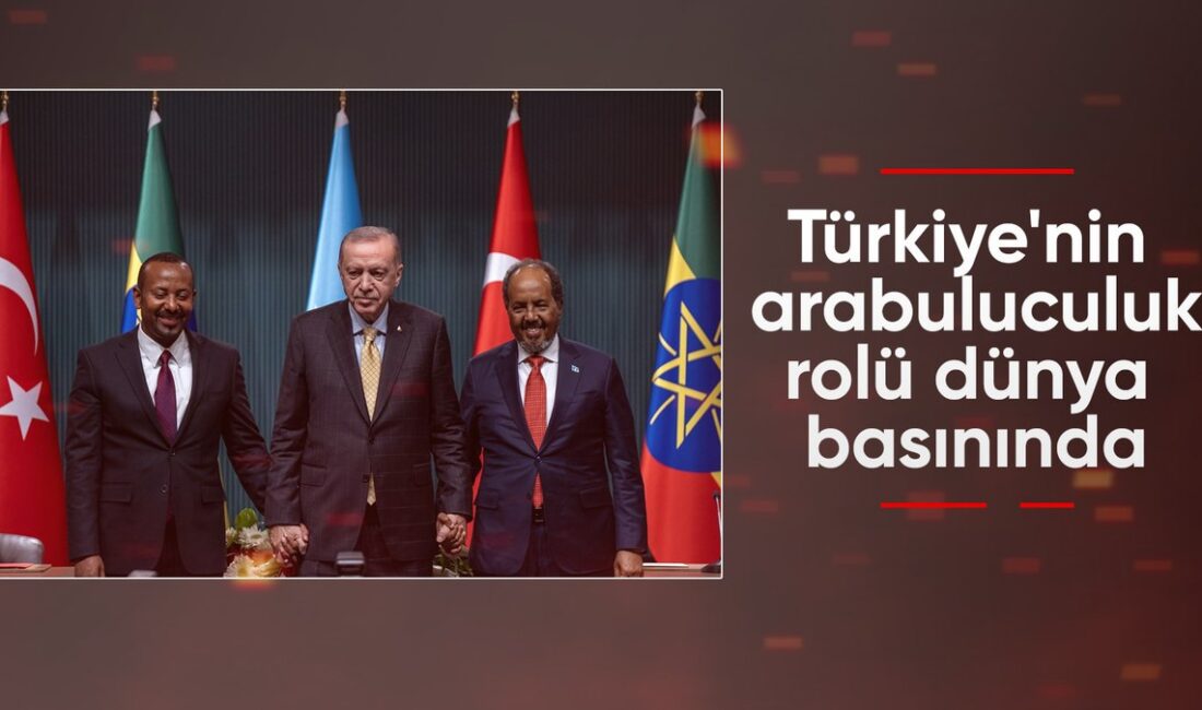 Somali ve Etiyopya Türkiye’nin Aracılığıyla Anlaşmaya Vardı Uluslararası Basında Yankı