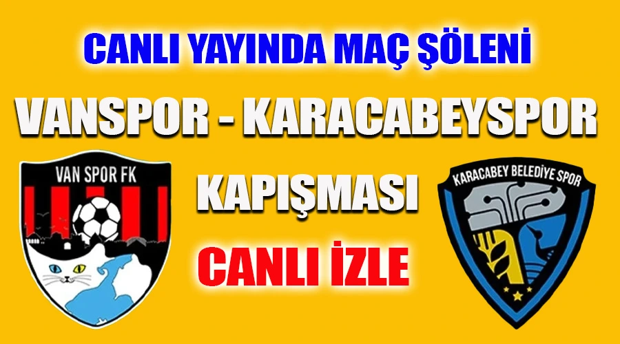 Futbol Heyecanı Van’da Yükseliyor: Vanspor Karacabey Belediyespor’u Ağırlıyor Maç Sonucu: