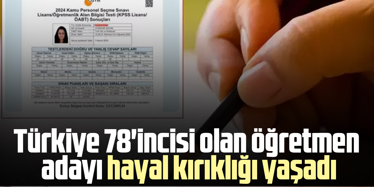 Türkiye 78'incisi olan öğretmen adayı hayal kırıklığı yaşadı