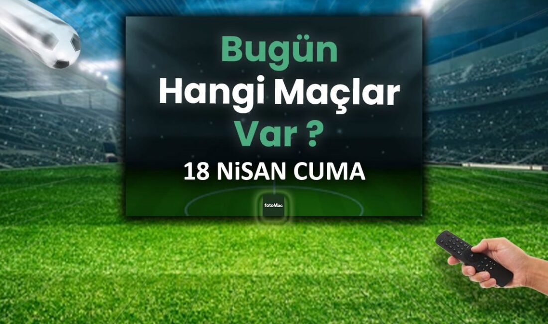 BUGÜNKÜ MAÇLAR 18 NİSANHaberin BaşlıklarıBUGÜNKÜ MAÇLAR 18 NİSAN18 NİSAN BUGÜN