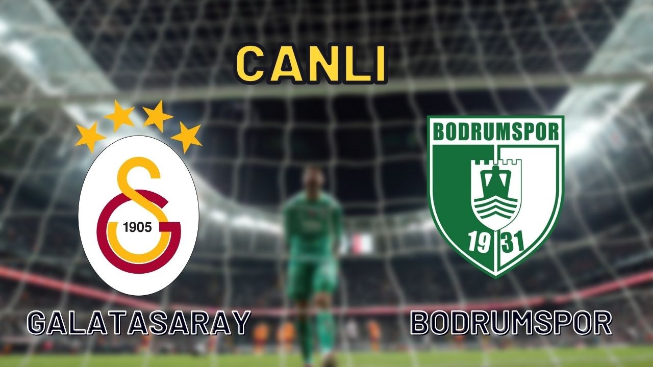 GS Bodrumspor Karsilasmasini Canli ve Ucretsiz Izleme Imkani