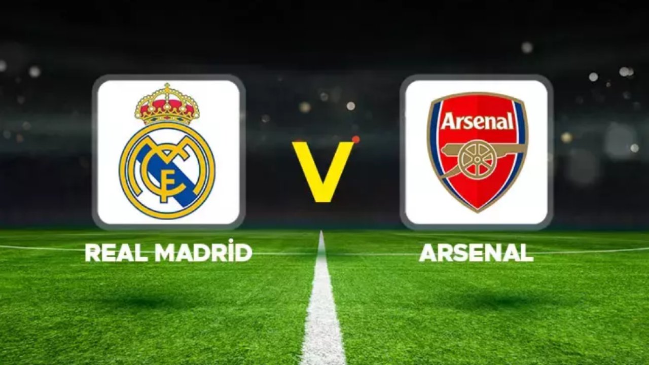 REAL MADRID-ARSENAL MAÇI CANLI İZLE