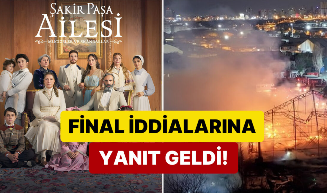 Şakir Paşa Ailesi Dizisi Setinde Trajik Yangın: Bir Kişi Hayatını