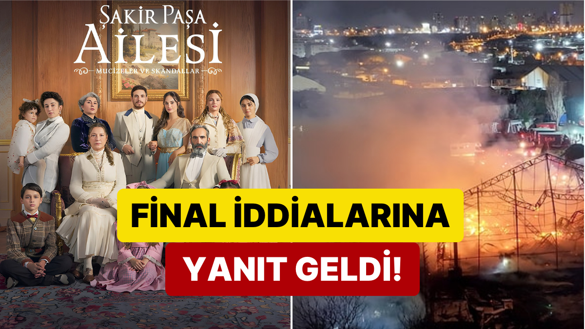 Şakir Paşa Ailesi Dizisi Setinde Trajik Yangın: Bir Kişi Hayatını