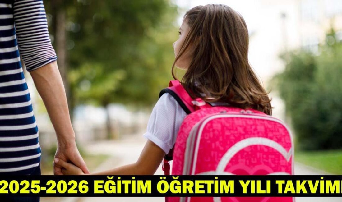 2025 ve 2026 Eğitim Öğretim Yılı Takvimi: Okullar Ne Zaman