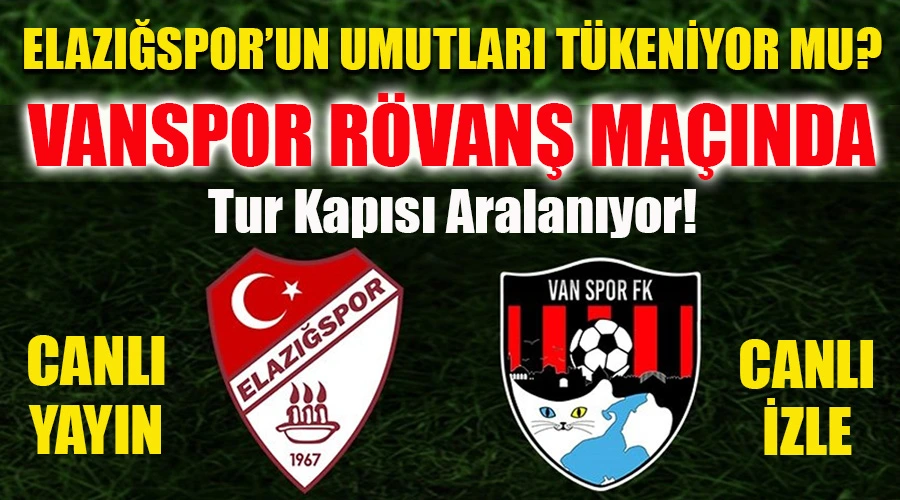 TFF 2. Lig Play-Off: Elazığspor ile Vanspor Arasındaki Kriti Maçta