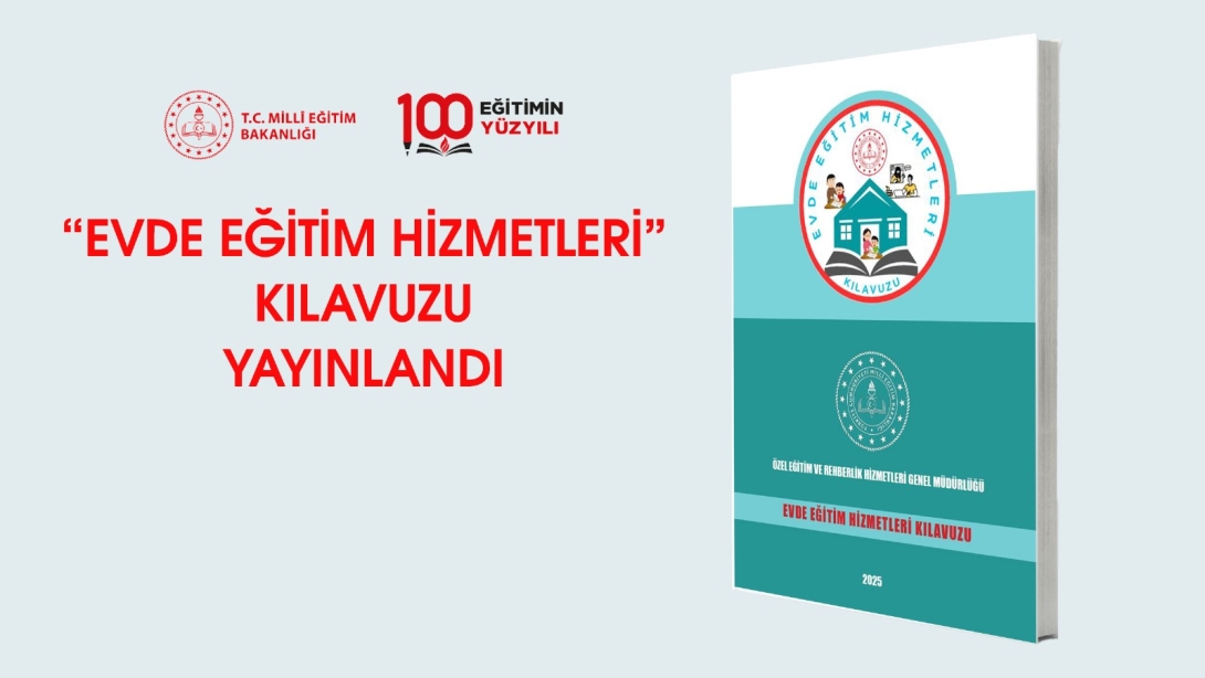 Evde Eğitim Destek Hizmetleri Rehberi Hazırlanmıştır Evde Eğitim Hizmetleri