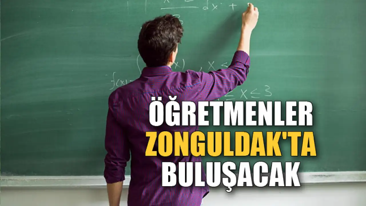 Zonguldakta Ogretmenler Bir Araya Geliyor