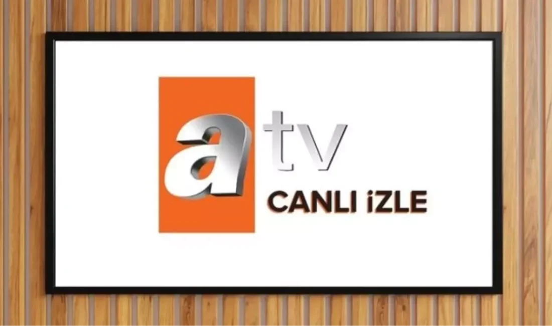11 Haziran 2025 ATV Yayın Akışı ve Canlı Yayın İzleme