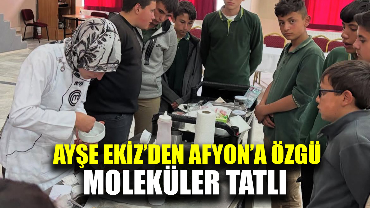 1748739701 Ayse Ekizin Molekuler Tatlisi Karahisarin Anadolu Lezzetleri