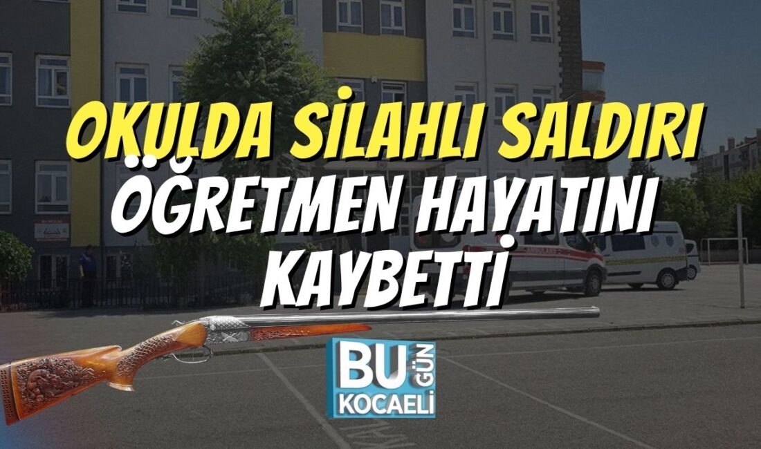 Kocaeli’deki Okulda Silahlı Saldırı: Bir Öğretmen Hayatını Kaybetti Okula Tüfekle