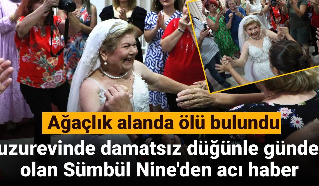 83 Yaşındaki Sümbül Topbaş’ın Beyaz Gelinlik Hayali Trajik Bir Sonla