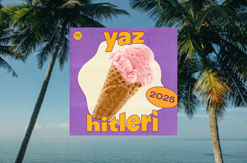 Yaz Hitleri 2025: Türkiye’nin En Çok Dinlenen Yaz Şarkıları Türkiye’de