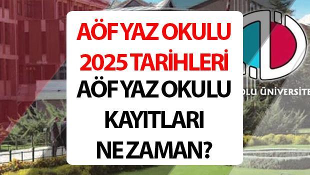 2025 AÖF Yaz Okulu Kayıt Yenileme ve Sınav Tarihleri Anadolu