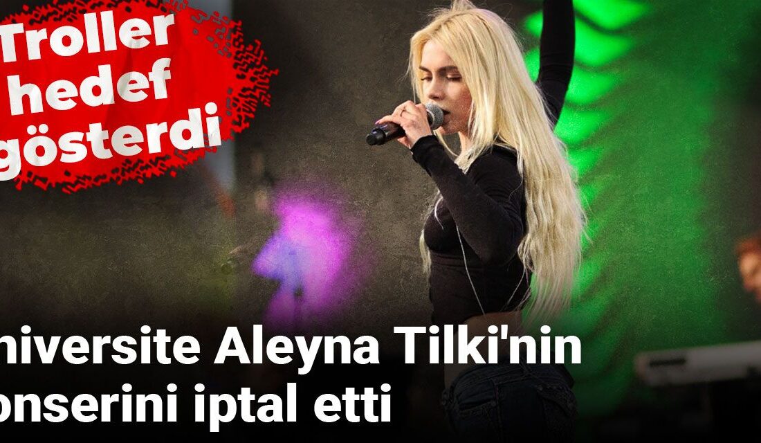 Iğdır Üniversitesi’nde Aleyna Tilki Konseri İptal EdildiHaberin BaşlıklarıIğdır Üniversitesi’nde Aleyna