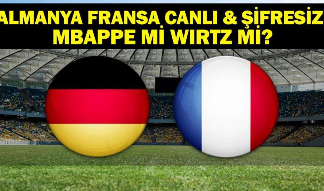 Almanya ile Fransa’nın UEFA Uluslar Ligi Maçı: Canlı İzleme BilgileriHaberin