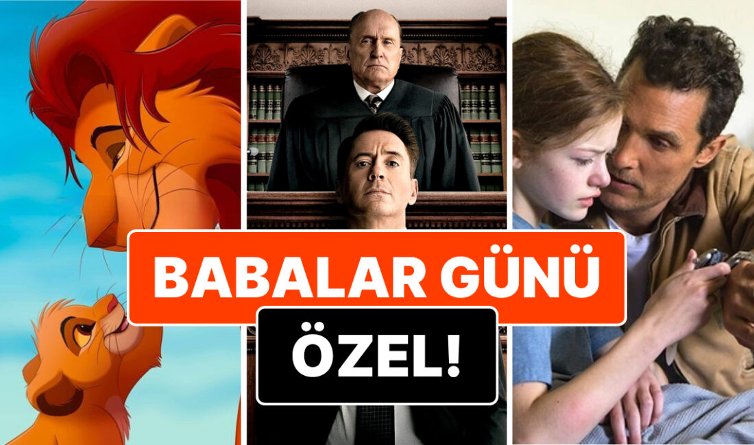 Babalar Günü’nde Birlikte İzlenebilecek En İyi film ve dizi Seçenekleri
