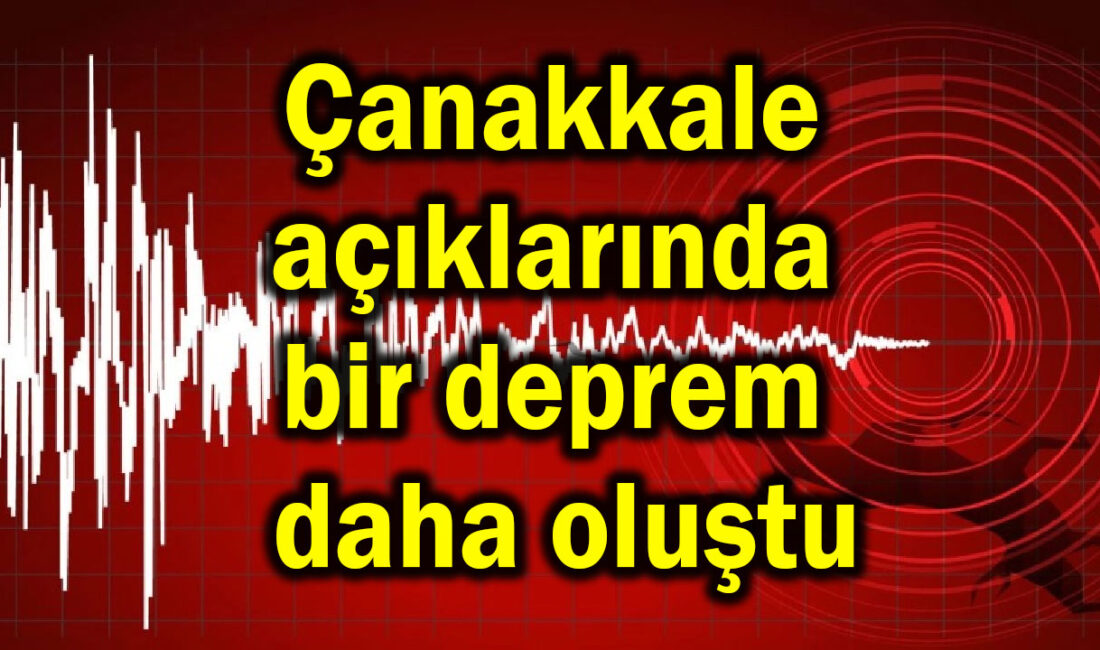 Çanakkale Gökçeada Açıklarında 3.0 Büyüklüğünde Deprem Meydana Geldi Ege Denizi’nde