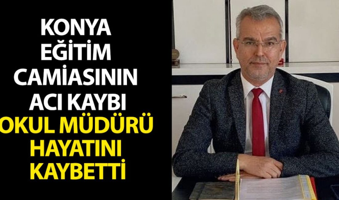 Konya Eğitim Camiasını Saref Eden Vefat Haberi Konya eğitim camiasında