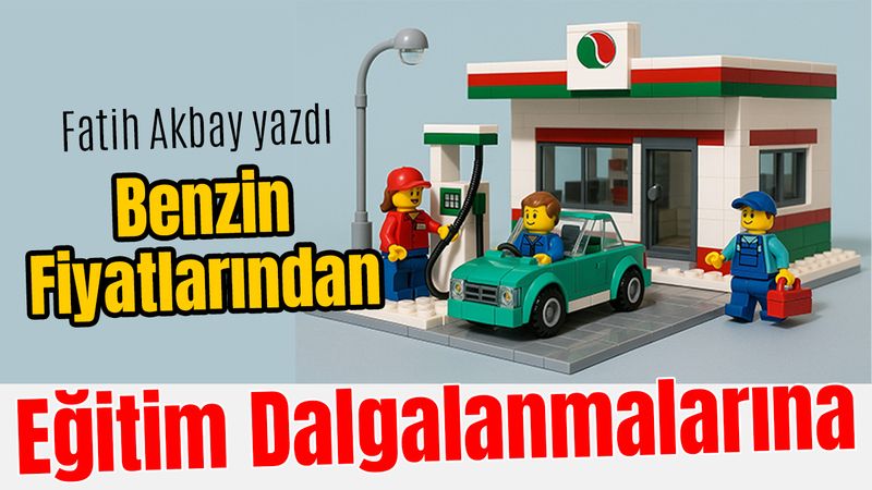 Eğitimde Değişimler ve Ebeveynlerin Rolü Benzin Fiyatları ve Eğitimdeki Dalgalanmalar