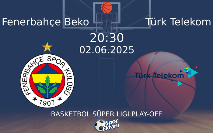 Fenerbahçe Beko – Türk Telekom: Play-Off Çeyrek Final Maçını Canlı