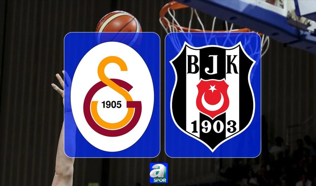 Galatasaray ve Beşiktaş Fibabanka Derbisi: Maç Ne Zaman, Saat Kaçta