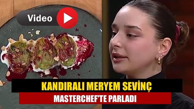 Kandıra’dan MasterChef Türkiye’ye Yükselen Yetenek: Meryem Sevinç Meryem Sevinç İlk