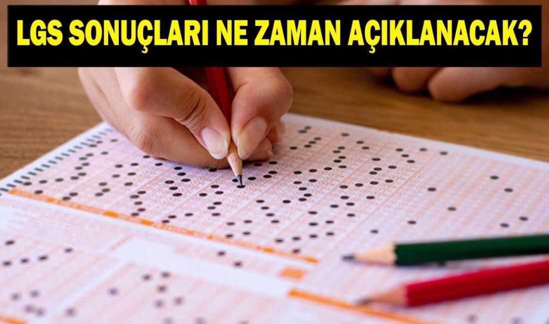 2025 LGS Sınav Sonuçları Ne Zaman Açıklanacak? LGS Sınavı Hakkında