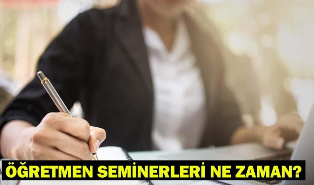 2025 Öğretmen Seminer Tarihleri ve Detayları Yaz tatili planları üzerinde