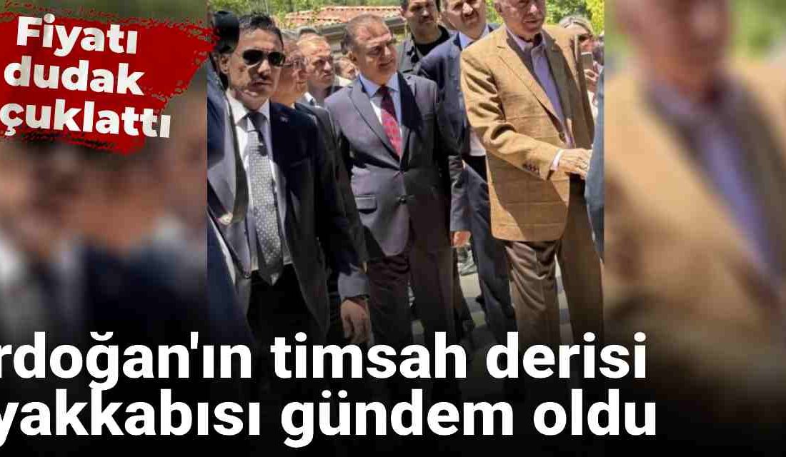 Cumhurbaşkanı Erdoğan’ın Timsah Derisi Ayakkabısı Sosyal Medyada Tartışma Yarattı Ekonomik
