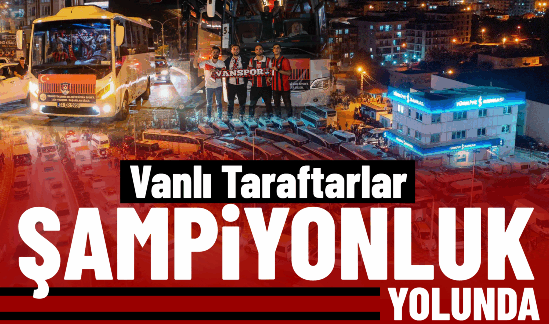 Vanspor ve Batman Petrolspor’un Play-Off Finali Öncesi Van’da Büyük Heyecan