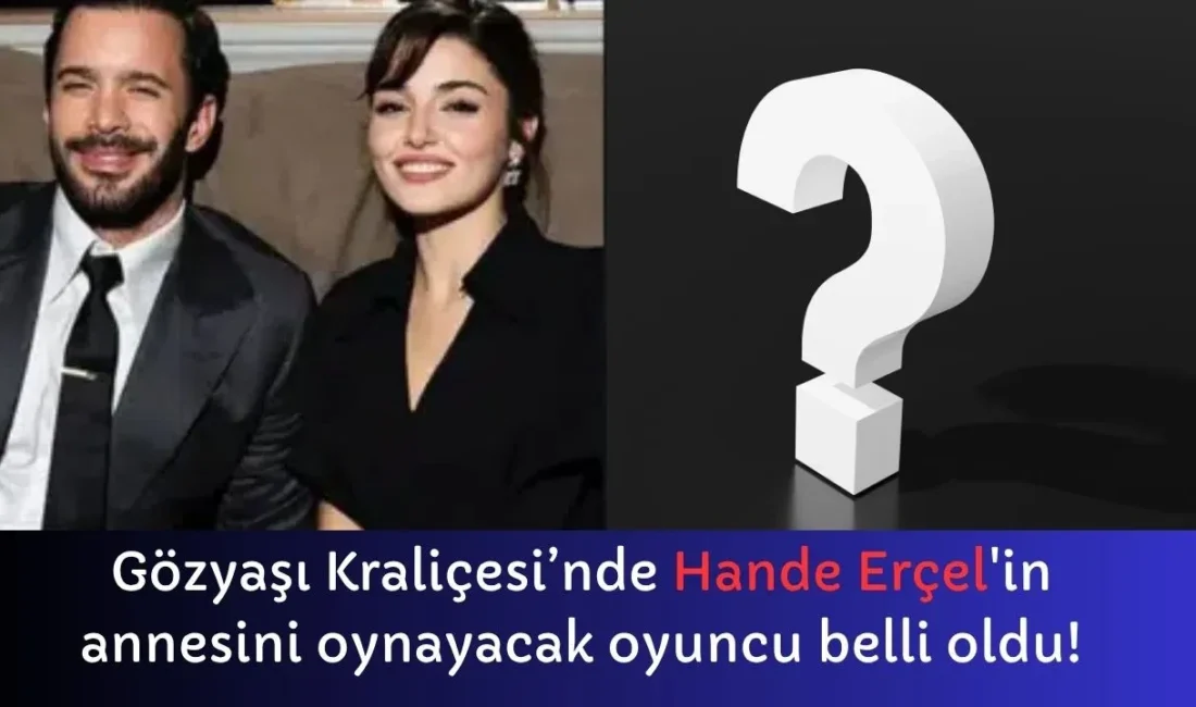 Gözyaşı Kraliçesi: Hande Erçel ve Barış Arduç’un Yeniden Bir Araya