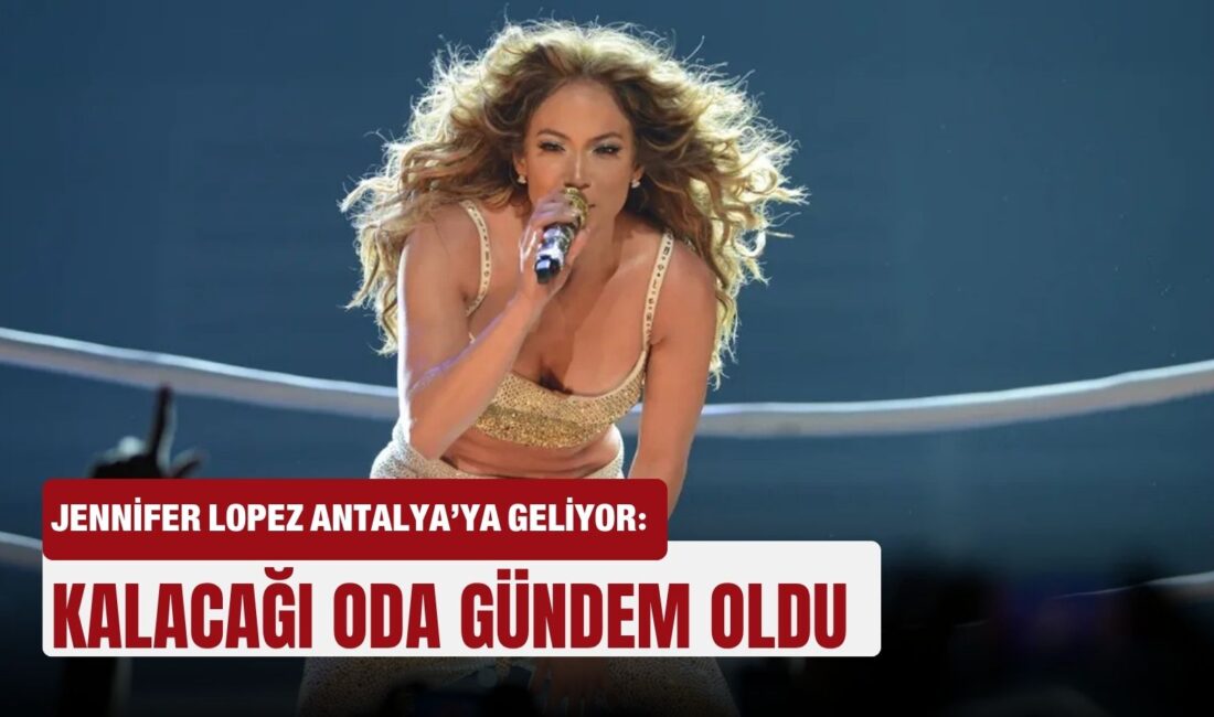 Jennifer Lopez, Antalya’da Muhteşem Bir Konser İçin Geliyor! Ultra Lüks