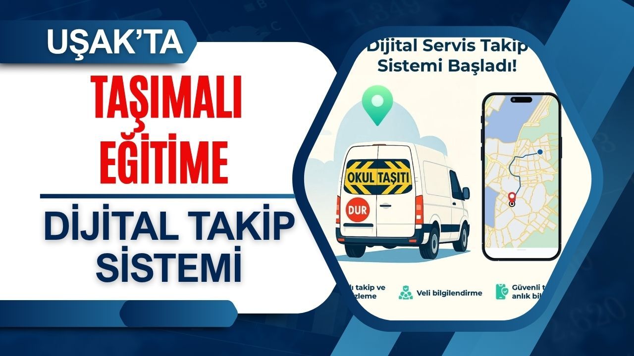 1753664565 Usakta Dijital Takip Ile Tasimali Egitimde Yeni Donem Basliyor