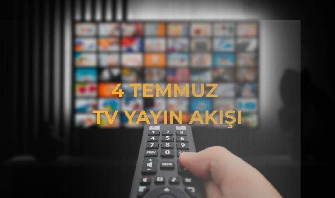 4 Temmuz Cuma TV Yayın Akışı: dizi, film ve Yarışmalar