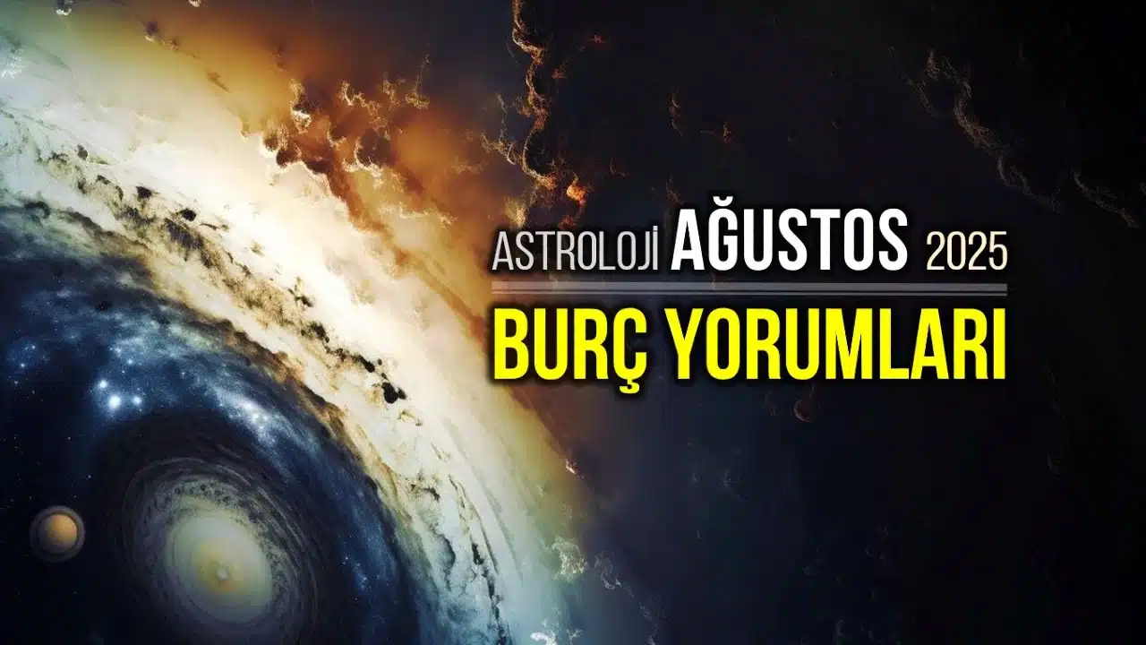 Ağustos burç yorumları