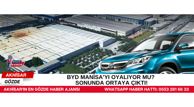 Elektrikli Araç Yatırımları: BYD’nin Manisa’daki Projesinin Durumu Yatırım İptali İddiaları