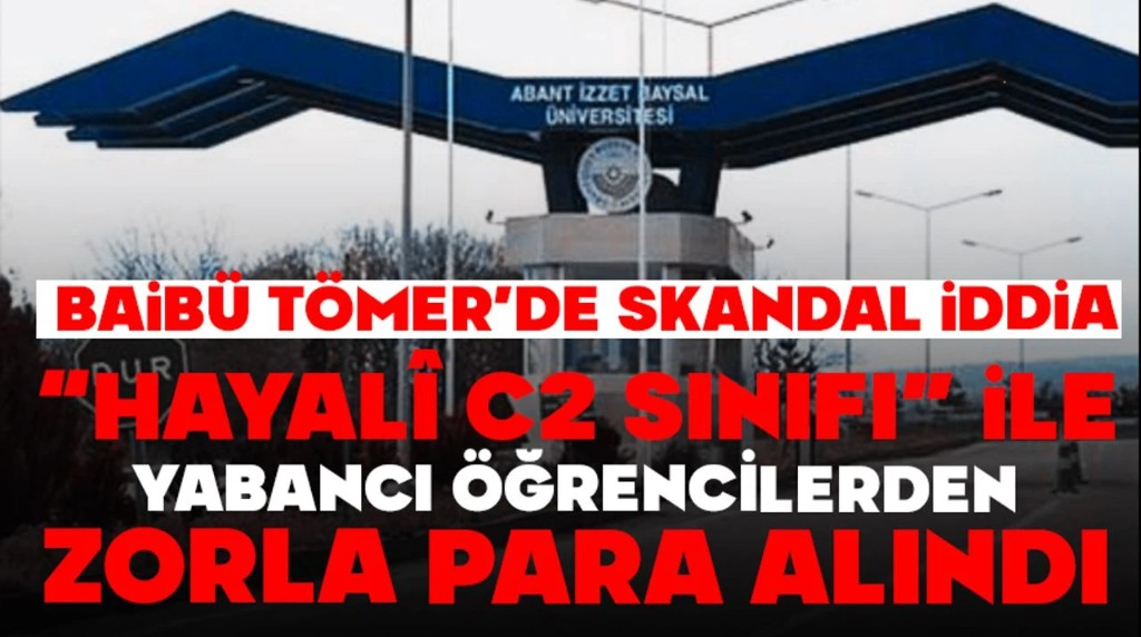 BAİBÜ TÖMER’de Hayali C2 Sınıfı İddiası: Yabancı Öğrencilerden Zorla Para