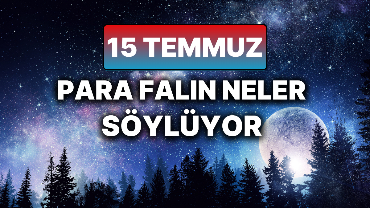 Bugun Burc Yorumlariyla 15 Temmuzdan Flas Gelismeler