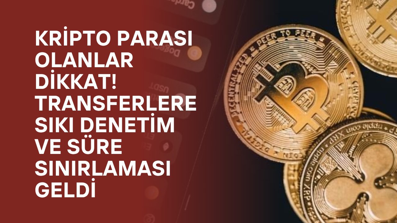 Türkiye’de kripto Transferleri İçin Yeni Düzenlemeler: Süre, Limit ve Açıklama