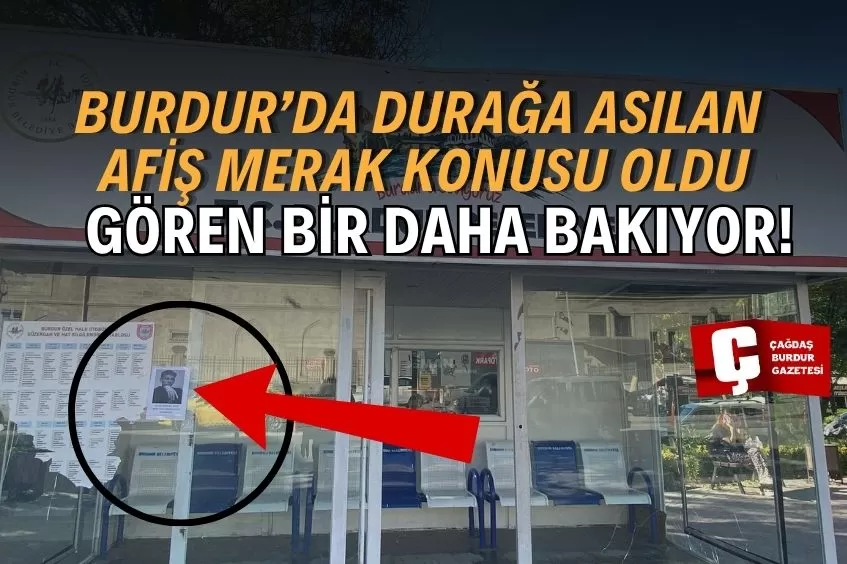 Burdur’daki İlginç Afiş Dikkatleri Üzerine Çekti Burdur Merkezinde Sıradışı Bir