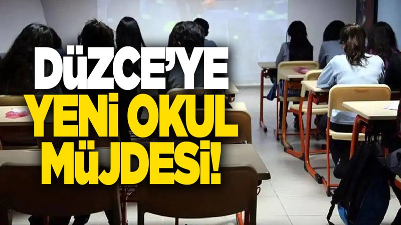 Düzce’de Yeni Okul Yatırımları Eğitimde Fırsat Eşitliği Sağlıyor Çilimli’de Eğitime