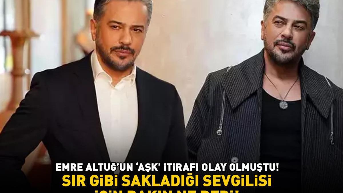 Emre Altugun Sirri Yeni Sevgilisi Hakkinda Sasirtan Aciklama